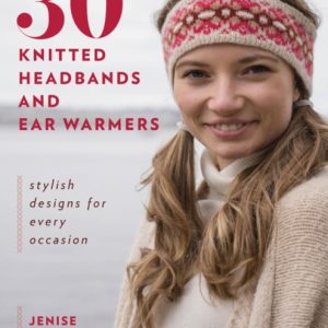 30 Knitted Headbands and Ear Warmers : Stylish Designs for Every Occasion