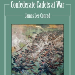 The Young Lions : Confederate Cadets at War
