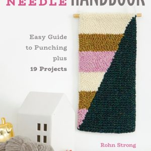 The Punch Needle Handbook : Easy Guide to Punching plus 19 Projects