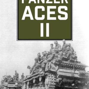 Panzer Aces II : More Battle Stories of German Tank Commanders in WWII