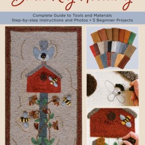 Basic Rug Hooking : * Complete guide to tools and materials * Step-by-step instructions and photos * 5 beginner projects