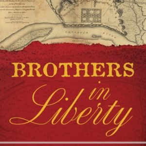 Brothers in Liberty : The Forgotten Story of the Free Black Haitians Who Fought for American Independence