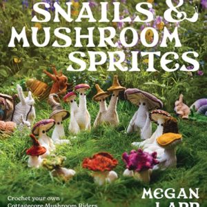 Crochet Snails and Mushroom Sprites