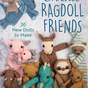 Crochet Ragdoll Friends : 36 New Dolls to Make