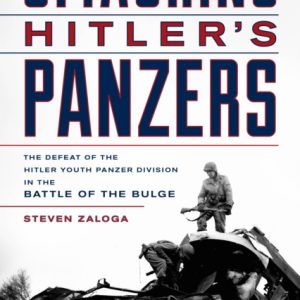 Smashing Hitler's Panzers : The Defeat of the Hitler Youth Panzer Division in the Battle of the Bulge