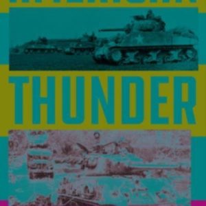 American Thunder : U.S. Army Tank Design, Development, and Doctrine in World War II