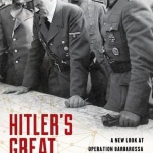 Hitler's Great Gamble : A New Look at German Strategy, Operation Barbarossa, and the Axis Defeat in World War II