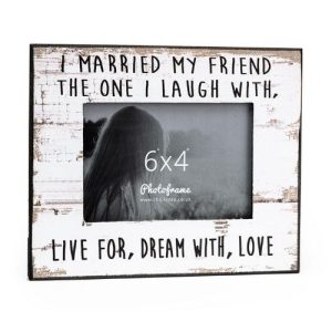 I Married My Friend Photo Frame 6"x4"