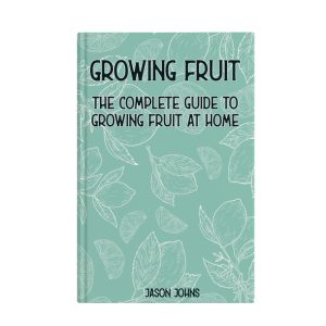 Easylife Complete Guide To Growing Fruit At Home Book