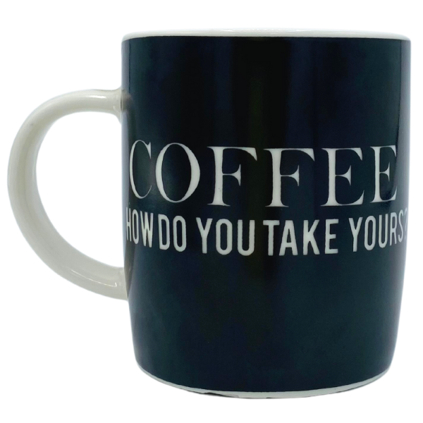 Black and White 'How Do You Take Yours' Coffee Mug